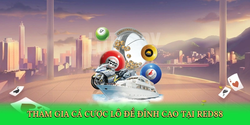 tham-gia-ca-cuoc-lo-de-dinh-cao-tai-red88-3