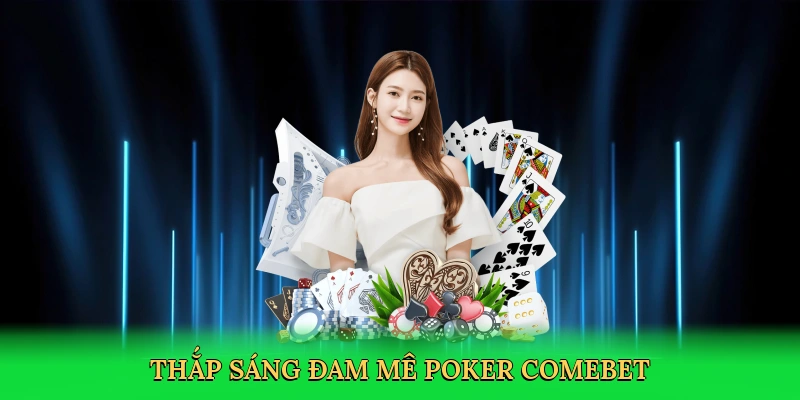 Thắp sáng đam mê poker Comebet