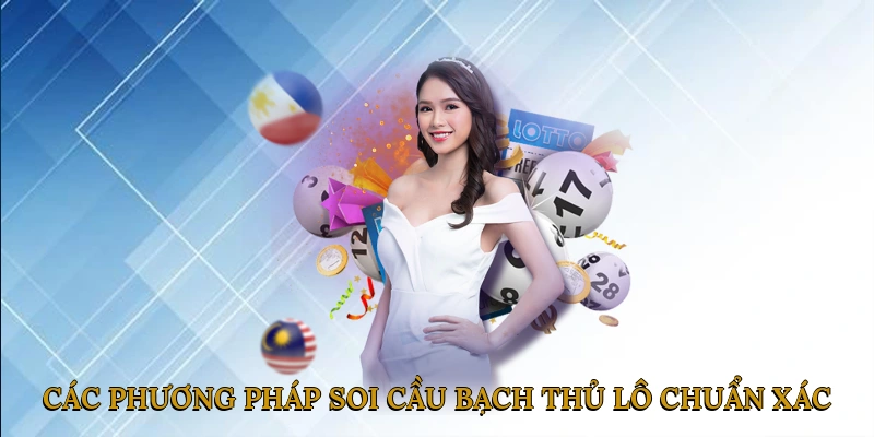 Các phương pháp soi cầu bạch thủ lô chuẩn xác