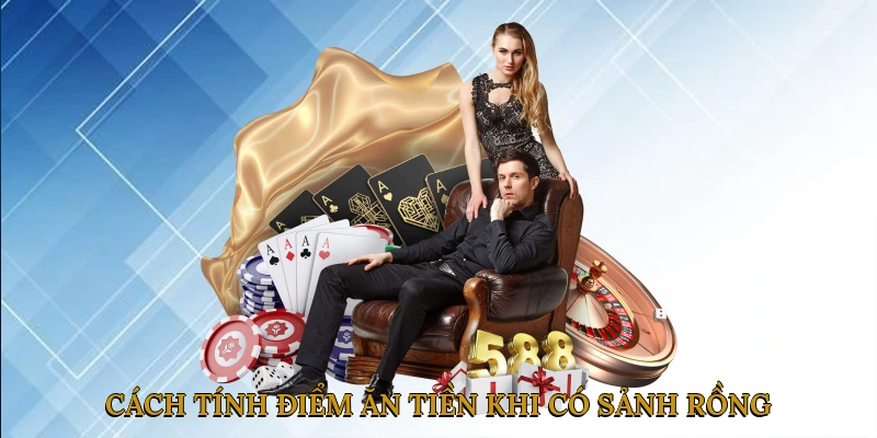 Cách Tính Điểm & Ăn Tiền Khi Có Sảnh Rồng