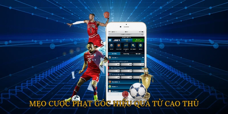 Mẹo cược phạt góc hiệu quả từ cao thủ