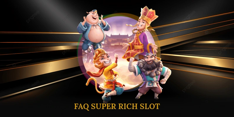 FAQ Super Rich Slot