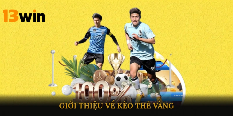 Giới thiệu về kèo thẻ vàng